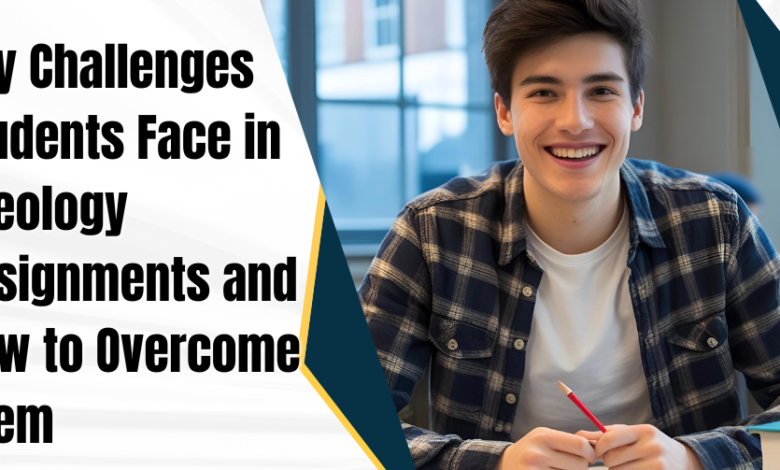 Key Challenges Students Face in Theology Assignments and How to Overcome Them